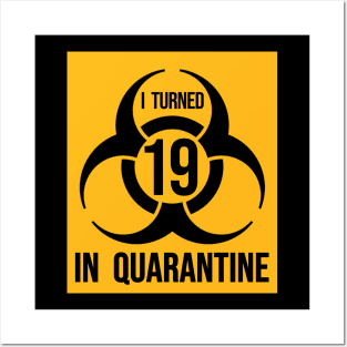 I Turned 19 in Quarantine Shirt - Biohazard Series Posters and Art